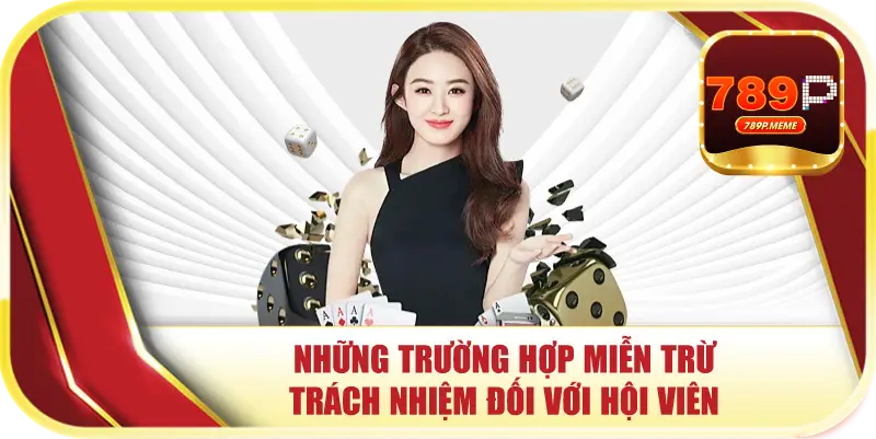Những trường hợp miễn trừ trách nhiệm đối với hội viên