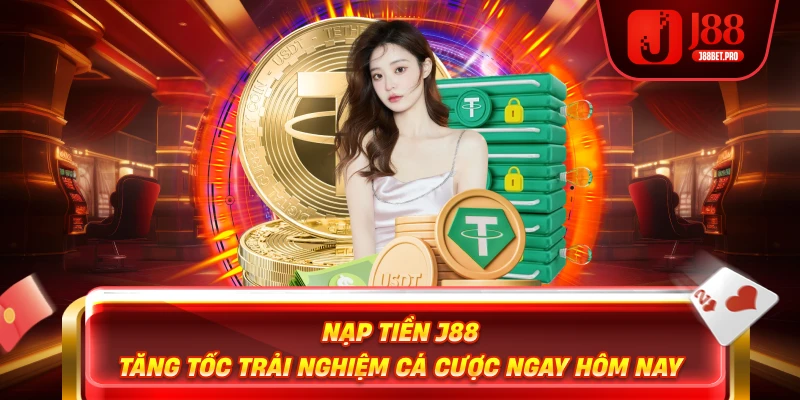 J88 nạp rút nhanh