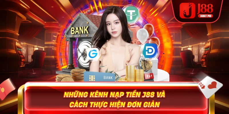 Những kênh nạp tiền j88 