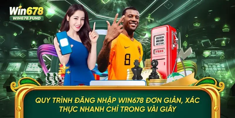 Quy trình đăng nhập WIN678 đơn giản, xác thực nhanh chỉ trong vài giây